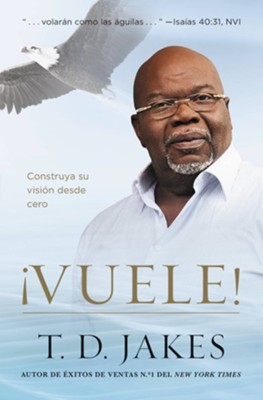 Cover of ¡Vuele!: Construya su visión desde cero (Soar! Build Your Vision from the Ground Up), eBook