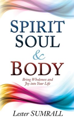 Cover of Spirit, Soul, & Body - eBook