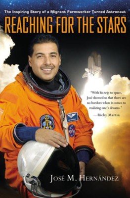Cover of Reaching for the Stars: The Inspiring Story of a Migrant Farmworker Turned Astronaut - eBook