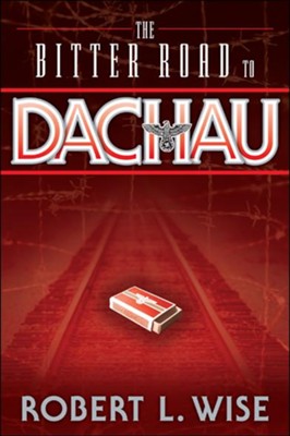 Cover of The Bitter Road to Dachau - eBook