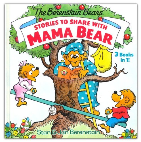 Cover of Stories to Share with Mama Bear, The Berenstain Bears