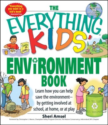 Cover of The Everything Kids' Environment Book: Learn how you can help the environment-by getting involved at school, at home, or at play