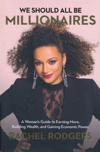 Cover of We Should All Be Millionaires: Change Your Thinking, Build Bank, and Claim Your Independence