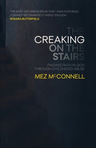 Cover of The Creaking on the Stairs: Finding Faith & Forgiveness From Childhood Abuse