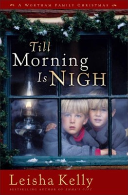 Cover of Till Morning Is Nigh: A Wortham Family Christmas - eBook