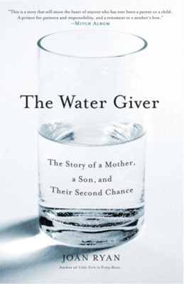 Cover of The Water Giver: The Story of a Mother, a Son, and Their Second Chance - eBook