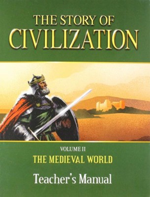 Cover of The Story of Civilization Vol II, The Medieval World - Teacher Manual