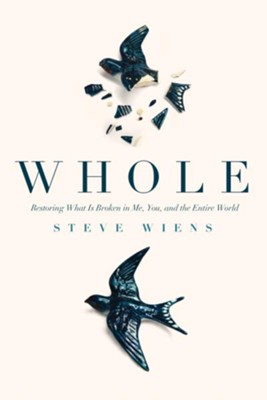 Cover of Whole: Restoring What Is Broken in Me, You, and The Entire World - eBook