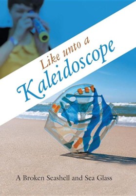 Cover of Like Unto a Kaleidoscope