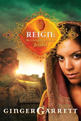 Cover of Reign: The Chronicles of Queen Jezebel - eBook