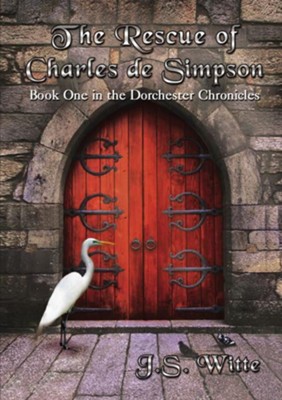Cover of The Rescue of Charles de Simpson: Book One in the Dorchester Chronicles - eBook