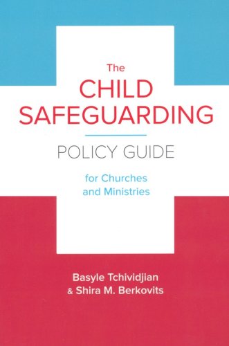 Cover of The Child Safeguarding Policy Guide for Churches and Ministries