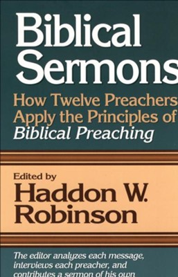 Cover of Biblical Sermons: How Twelve Preachers Apply the Principles of Biblical Preaching - eBook