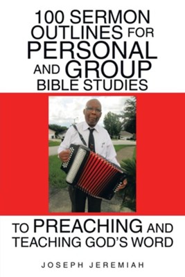 Cover of 100 Sermon Outlines for Personal and Group Bible Studies to Preaching and Teaching God's Word