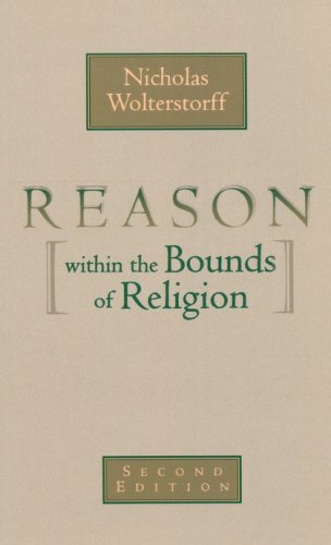 Cover of Reason Within the Bounds of Religion, Second Edition