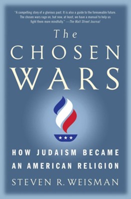 Cover of The Chosen Wars: How Judaism Became An American Religion