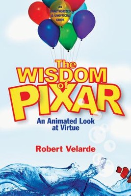 Cover of The Wisdom of Pixar: An Animated Look at Virtue - eBook