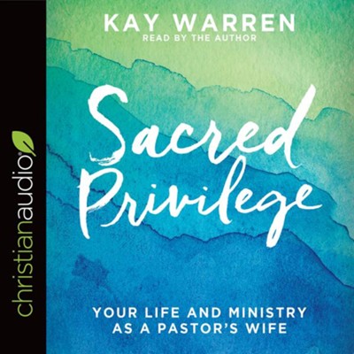 Cover of Sacred Privilege: The Life and Ministry of a Pastor's Wife - unabridged audio book on CD