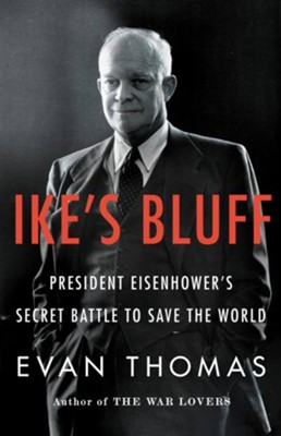 Cover of Ike's Bluff: President Eisenhower's Secret Battle to Save the World - eBook