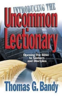 Cover of Introducing the Uncommon Lectionary: Opening the Bible to Seekers and Disciples - eBook