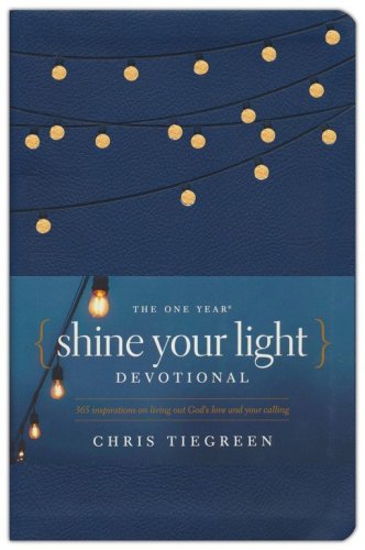Cover of The One Year Shine Your Light Devotional: 365 Inspirations on Living Out God's Love and Your Calling