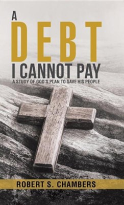 Cover of A Debt I Cannot Pay: A Study of God's Plan to Save His People