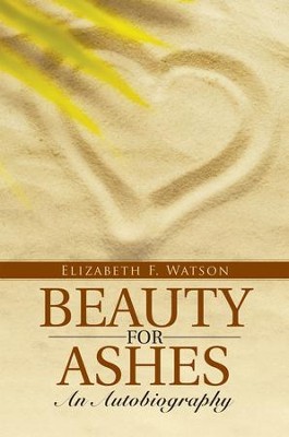 Cover of Beauty for Ashes: An Autobiography - eBook