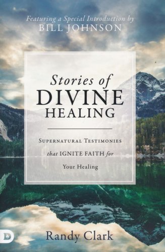Cover of Stories of Divine Healing: Supernatural Testimonies That Ignite Faith for the Miraculous