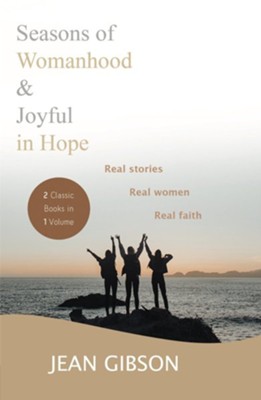 Cover of Seasons of Womanhood and Joyful in Hope: Real Stories, Real Women, Real Faith - Two Classic Books in One Volume