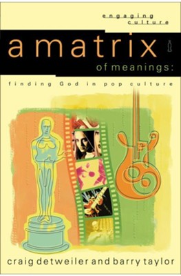 Cover of Matrix of Meanings, A: Finding God in Pop Culture - eBook