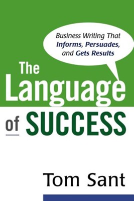 Cover of The Language of Success: Business Writing That Informs, Persuades, and Gets Results