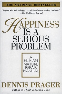 Cover of Happiness Is a Serious Problem: A Human Nature Repair Manual