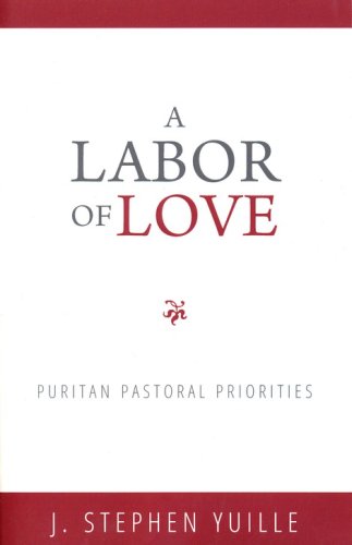 Cover of A Labor of Love: Puritan Pastoral Priorities