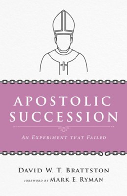Cover of Apostolic Succession: An Experiment that Failed - eBook