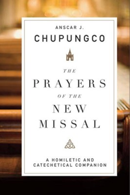 Cover of The Prayers of the New Missal: A Homiletic and Catechetical Companion - eBook