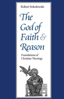 Cover of The God of Faith and Reason: Foundations of Christian Theology