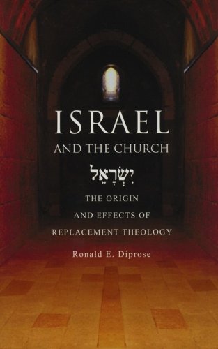 Cover of Israel and the Church: The Origins and Effects of Replacement Theology