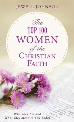 Cover of The Top 100 Women of the Christian Faith - eBook