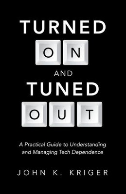 Cover of Turned On and Tuned Out: A Practical Guide to Understanding and Managing Tech Dependence - eBook