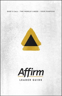 Cover of Affirm: God's Call/The World's Need/Your Purpose - Student Guide