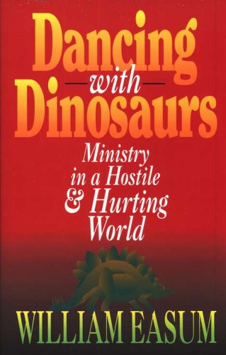 Cover of Dancing With Dinosaurs: Ministry In A Hostile and Hurting World