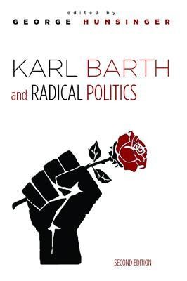 Cover of Karl Barth and Radical Politics, Second Edition, Edition 0002
