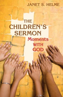 Cover of The children's sermon: moments with God - eBook