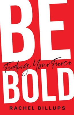 Cover of Be Bold: Finding Your Fierce