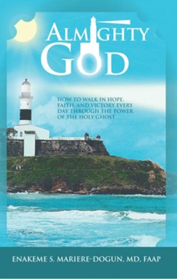 Cover of Almighty God: How to Walk In Hope, Faith, and Victory Everyday Through the Power of the Holy Ghost - eBook