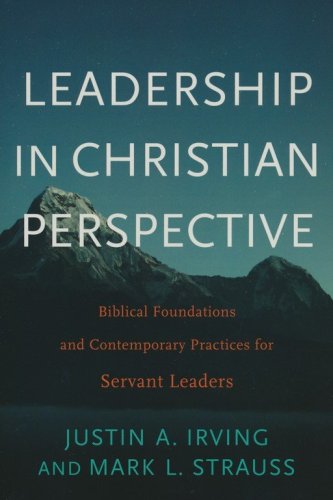 Cover of Leadership in Christian Perspective: Biblical Foundations and Contemporary Practices for Servant Leaders