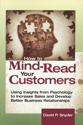 Cover of How to Mind-Read Your Customers: Using Insights from Psychology to Increase Sales and Develop Better Business Relationships, Edition 0002