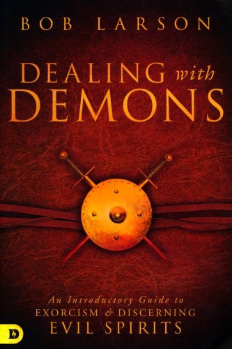 Cover of Dealing With Demons: An Introductory Guide to Exorcism and Discerning Evil Spirits