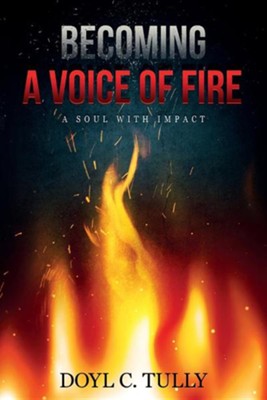 Cover of Becoming a Voice of Fire: A Soul with Impact