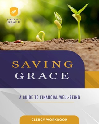 Cover of Saving Grace Clergy: A Guide to Financial Well-Being Workbook